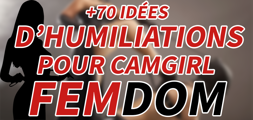 70+ Humiliation Ideas for Camgirl Femdom
