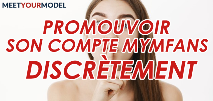 MYMfans: Promote your account discreetly